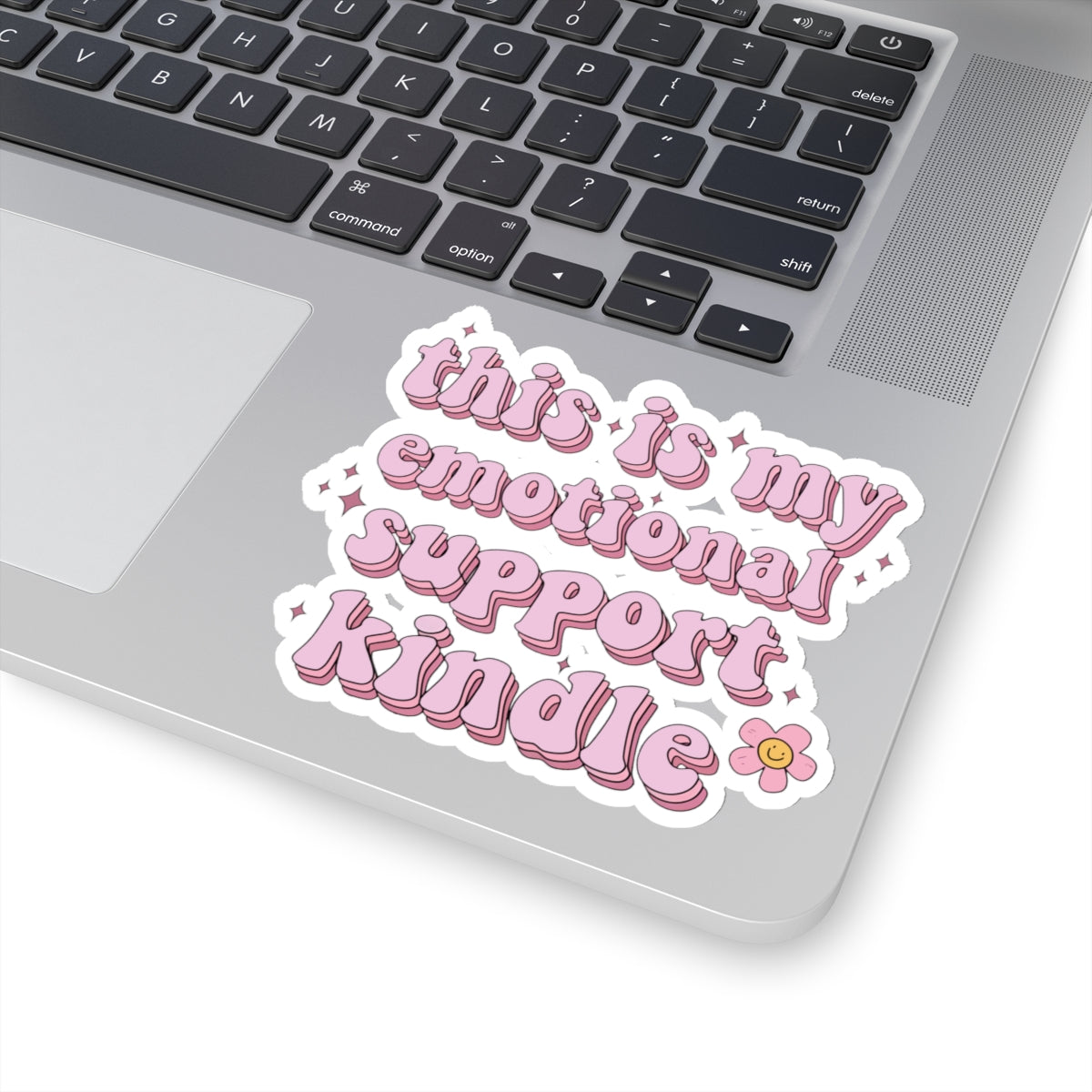 This is my Emotional Support Kindle Sticker