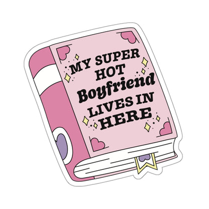 My Super Hot Boyfriend Lives Here Sticker