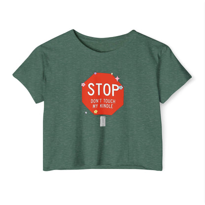 Stop, Don’t Touch My Kindle Crop Top