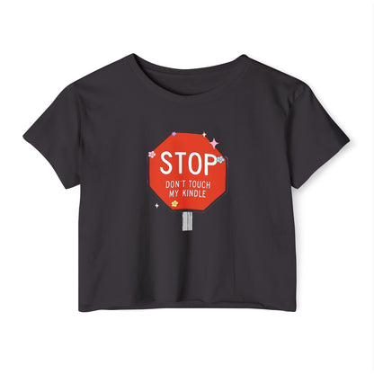 Stop, Don’t Touch My Kindle Crop Top