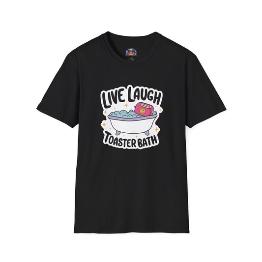 Live, Laugh, Toaster Bath T-Shirt