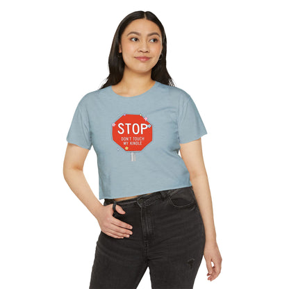 Stop, Don’t Touch My Kindle Crop Top