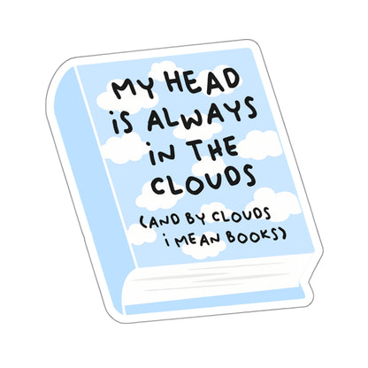 My Head is Always in the Clouds Sticker