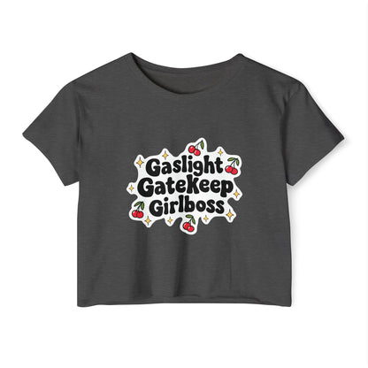 Gaslight, Gatekeep, Girlboss Crop Top