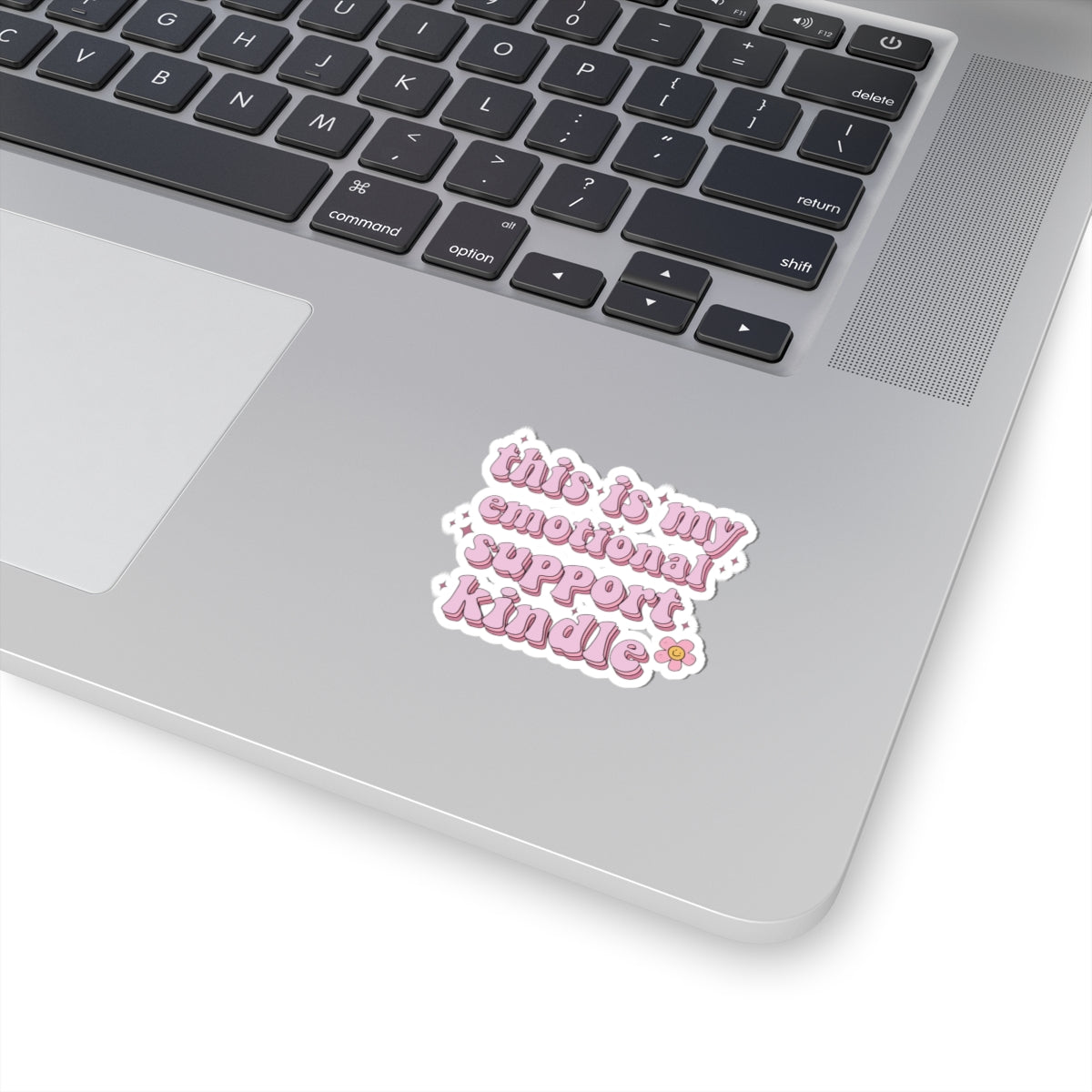 This is my Emotional Support Kindle Sticker