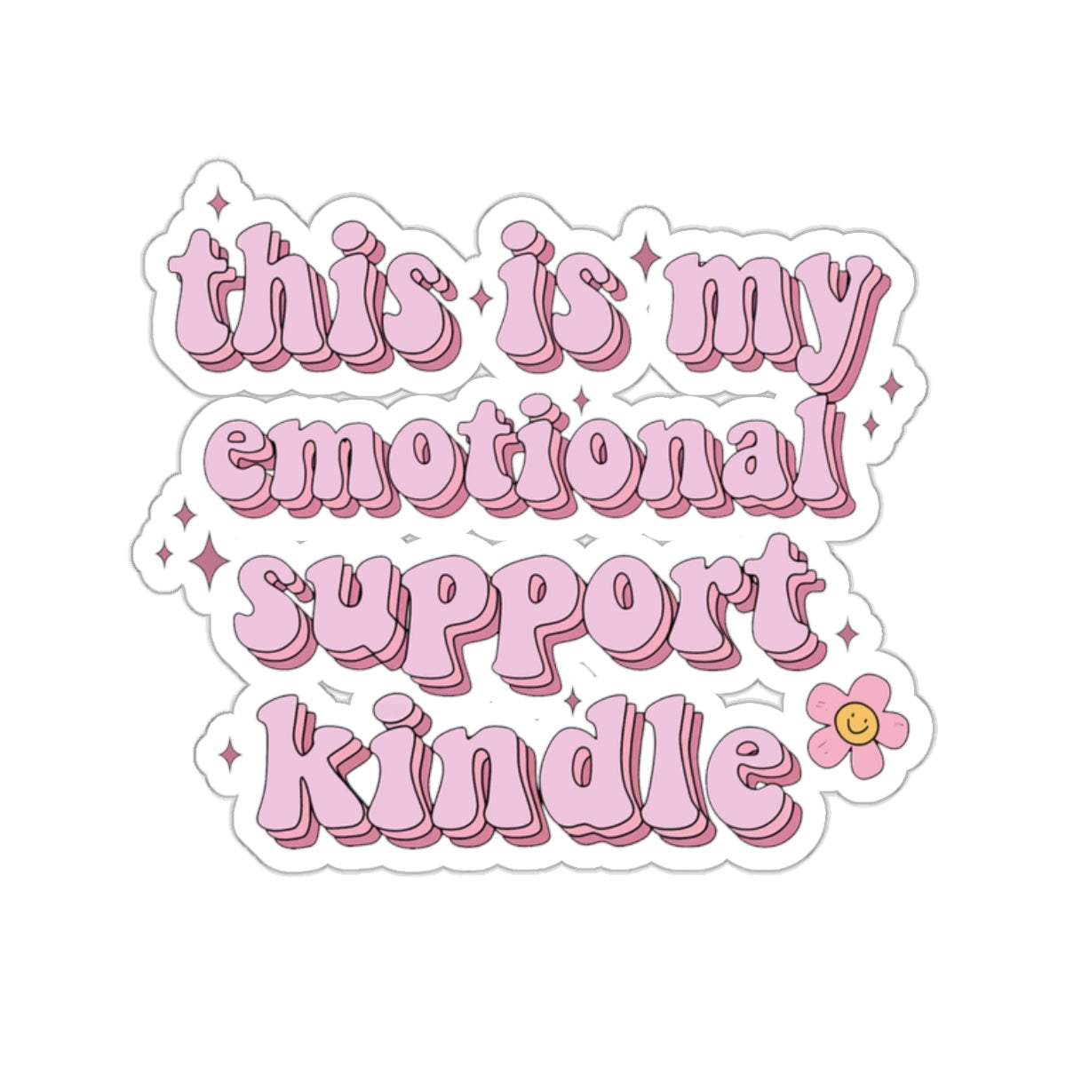 This is my Emotional Support Kindle Sticker