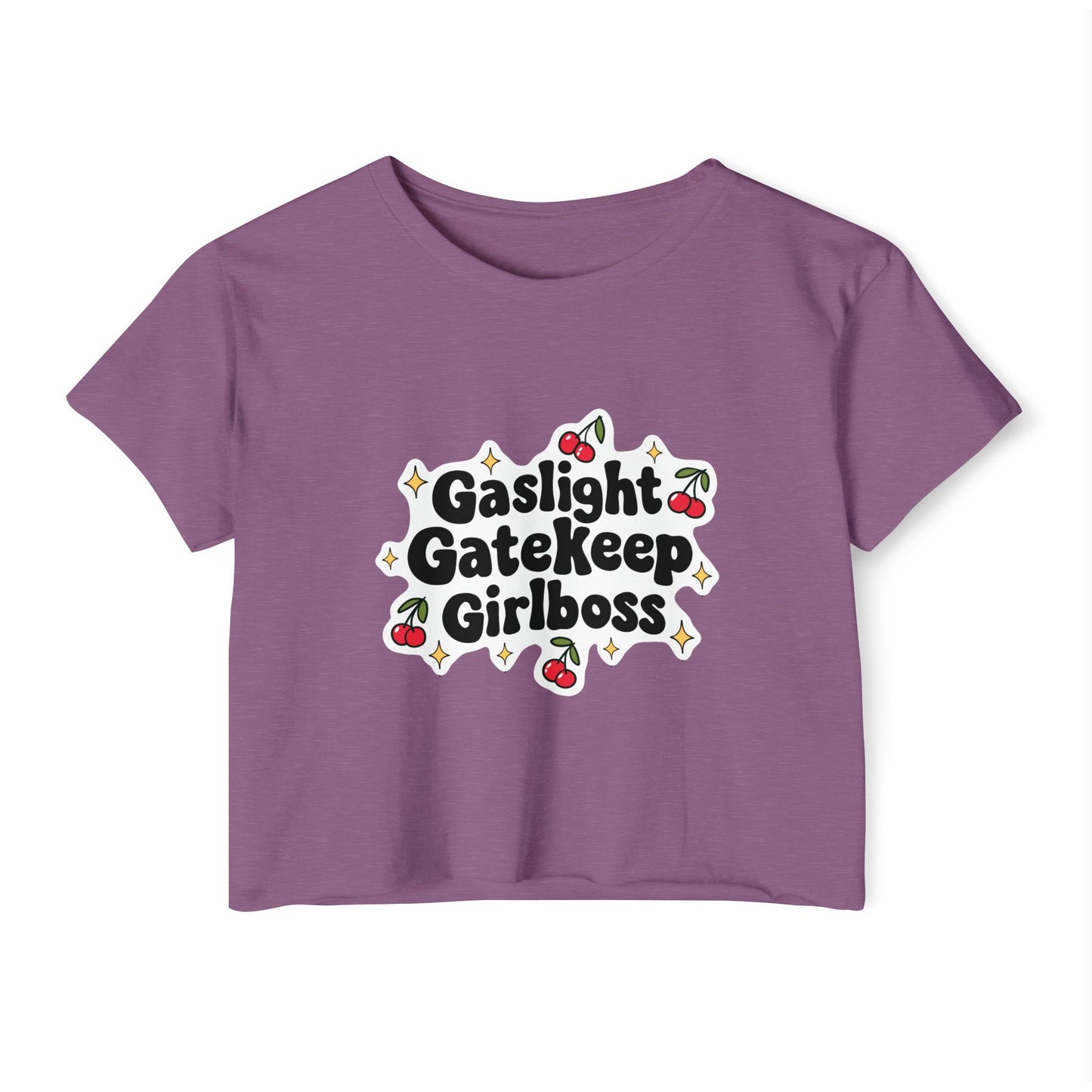 Gaslight, Gatekeep, Girlboss Crop Top