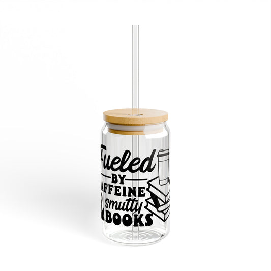 Fueled by Caffeine and Smutty Books Sipper Glass, 16oz