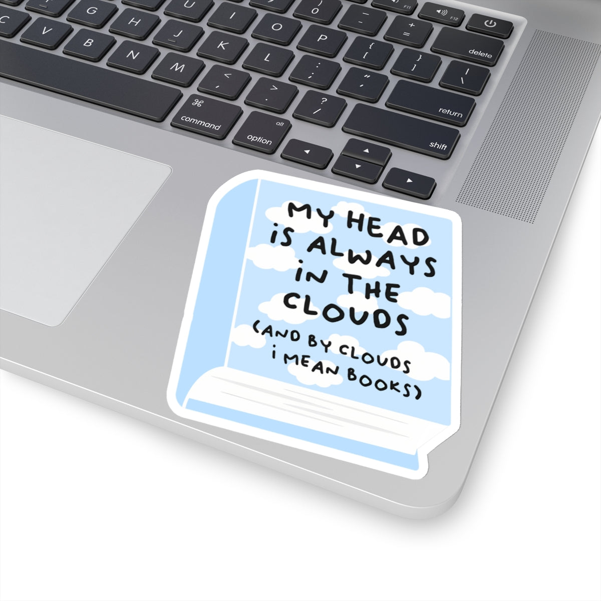 My Head is Always in the Clouds Sticker