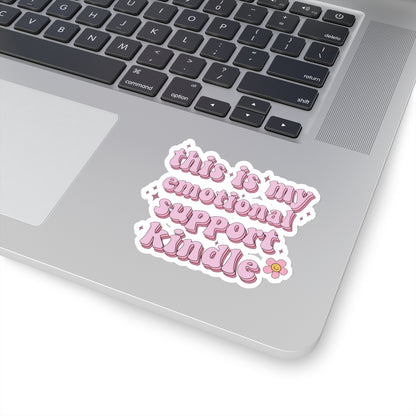 This is my Emotional Support Kindle Sticker