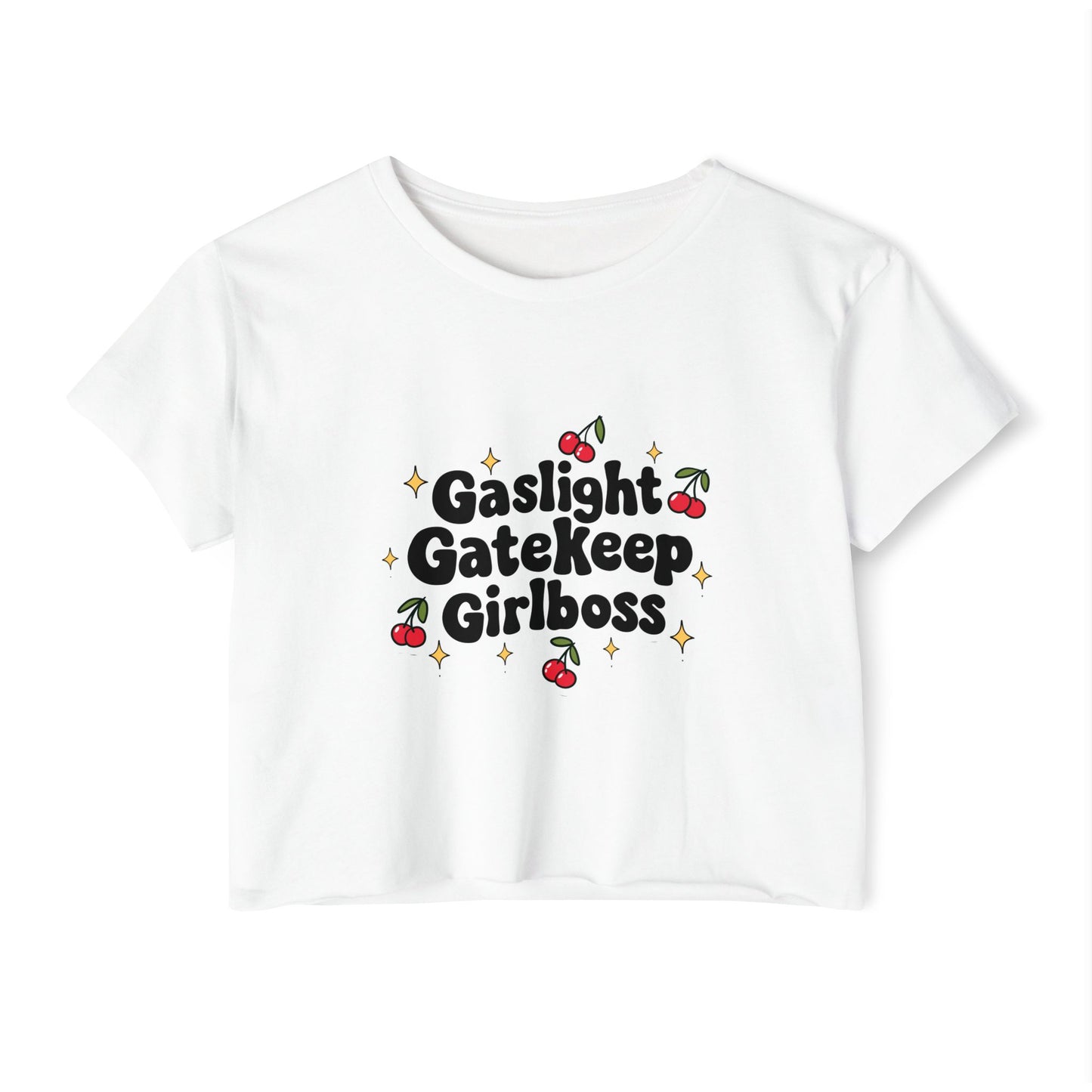 Gaslight, Gatekeep, Girlboss Crop Top