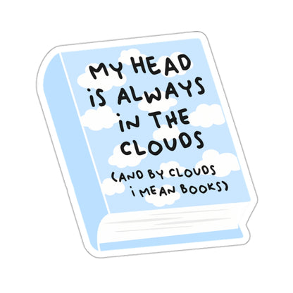 My Head is Always in the Clouds Sticker