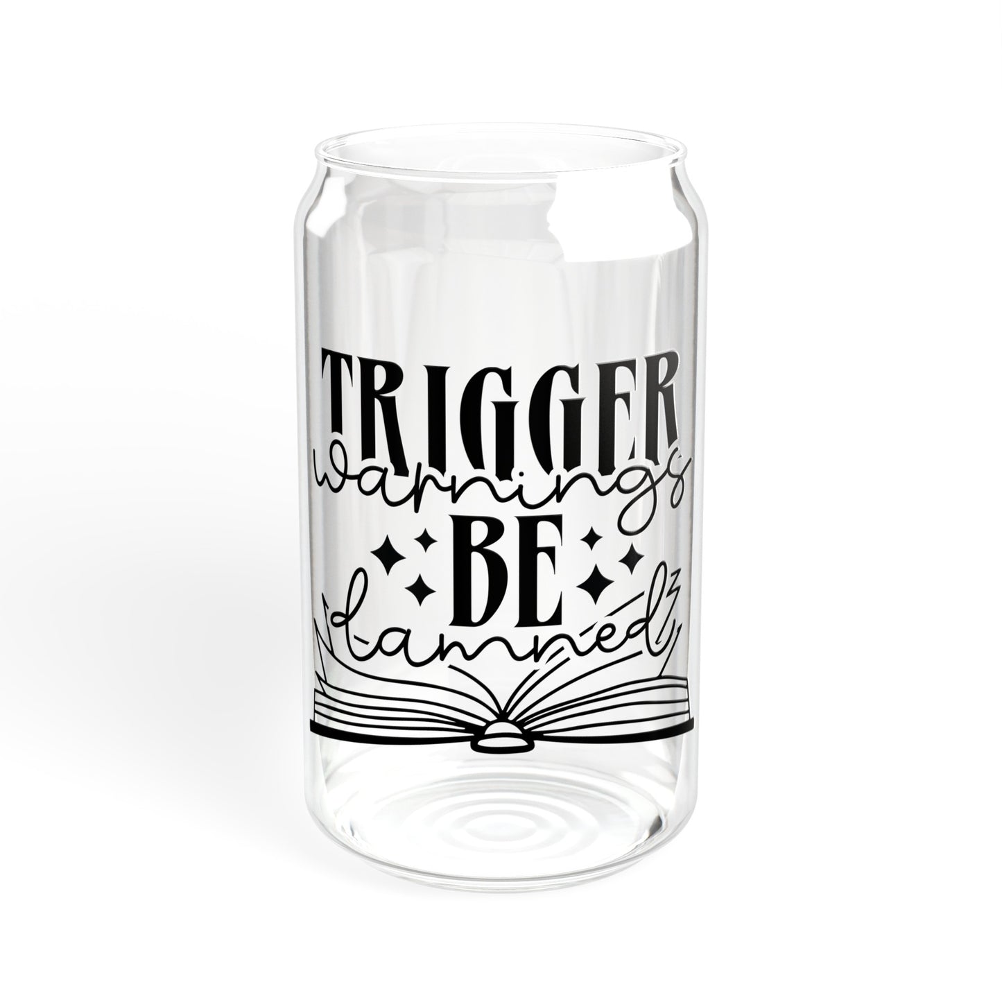 Trigger Warnings Be Damned Sipper Glass, 16oz