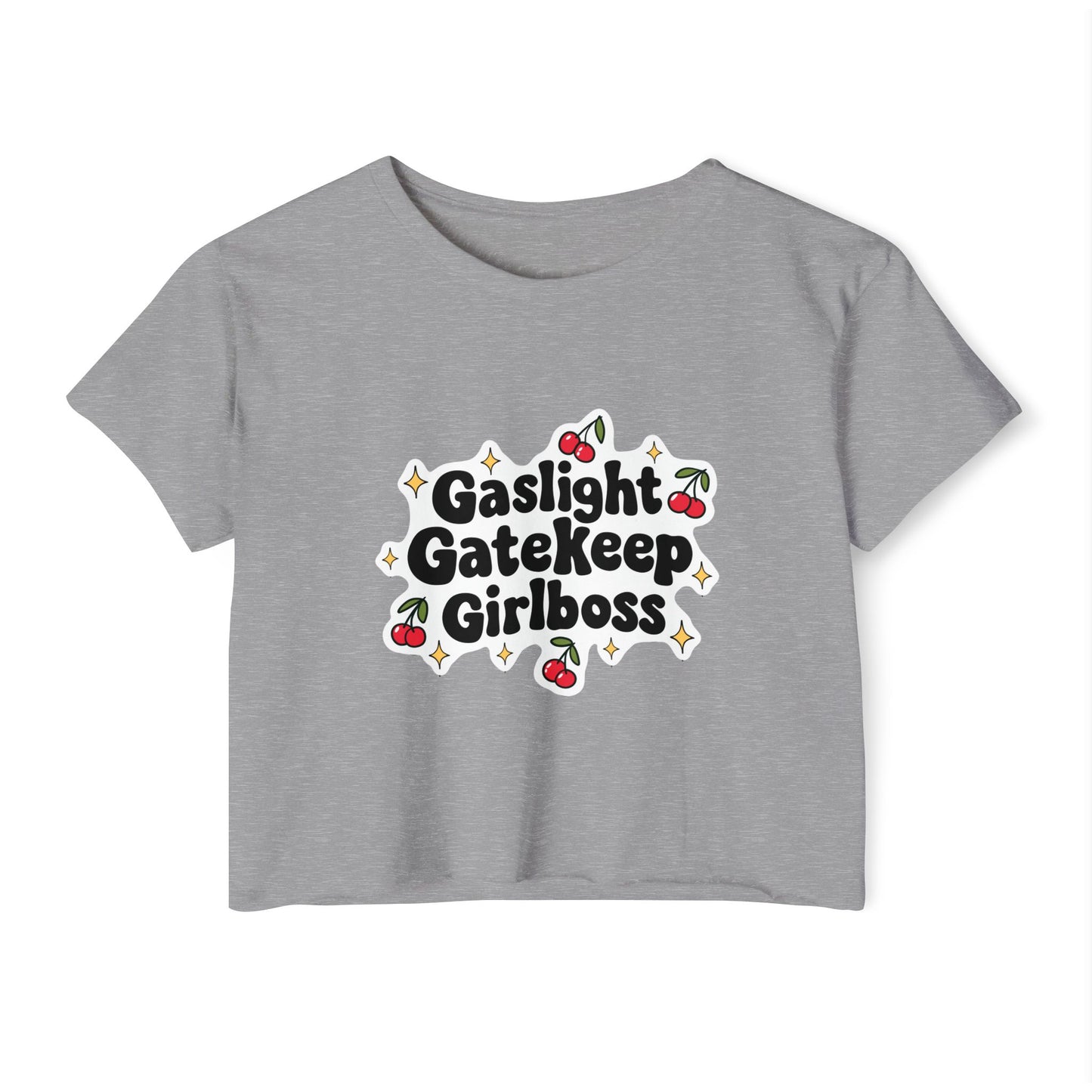 Gaslight, Gatekeep, Girlboss Crop Top