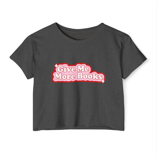 Give Me More Books Crop Top