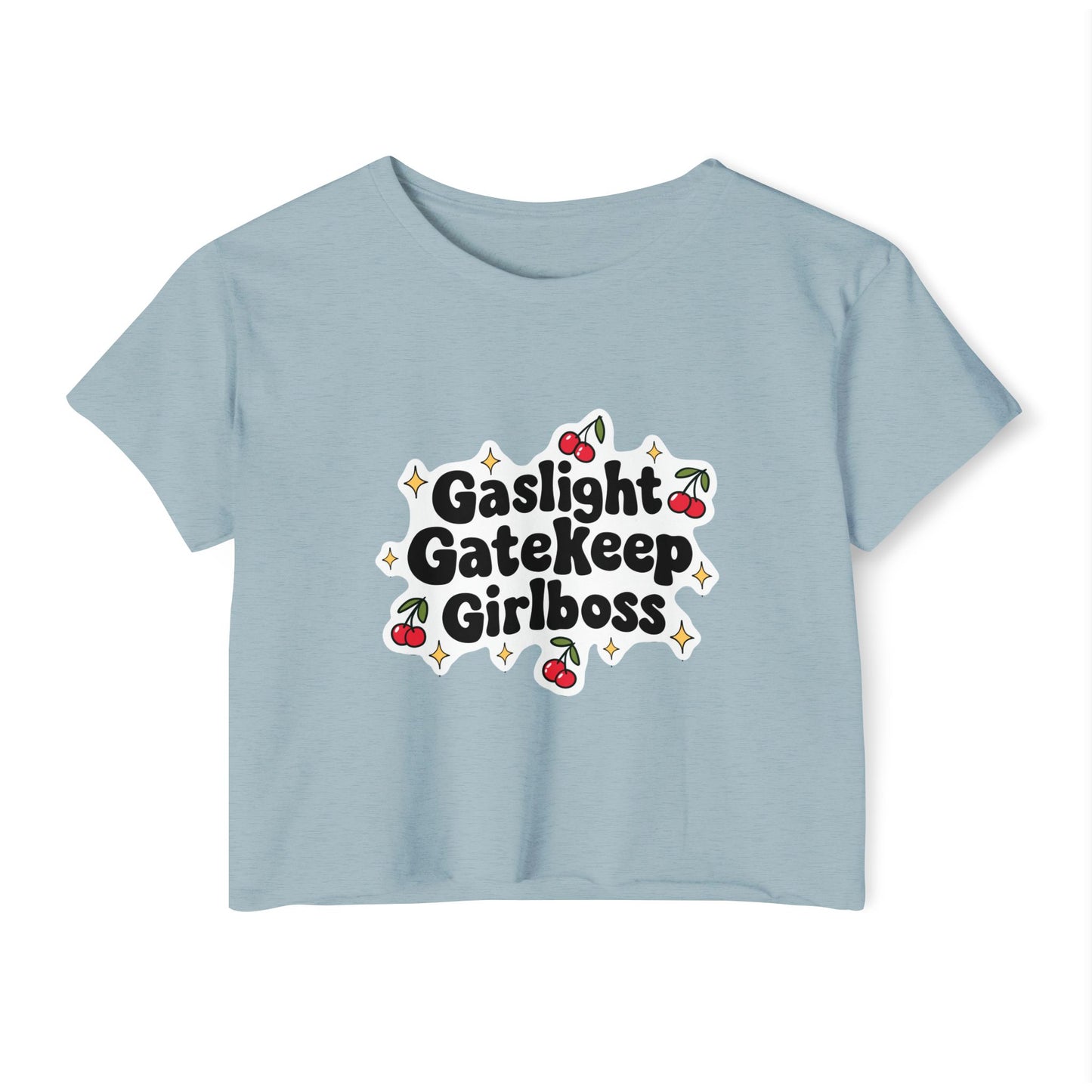 Gaslight, Gatekeep, Girlboss Crop Top