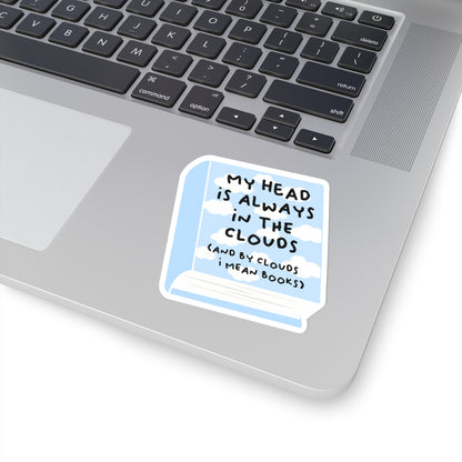 My Head is Always in the Clouds Sticker