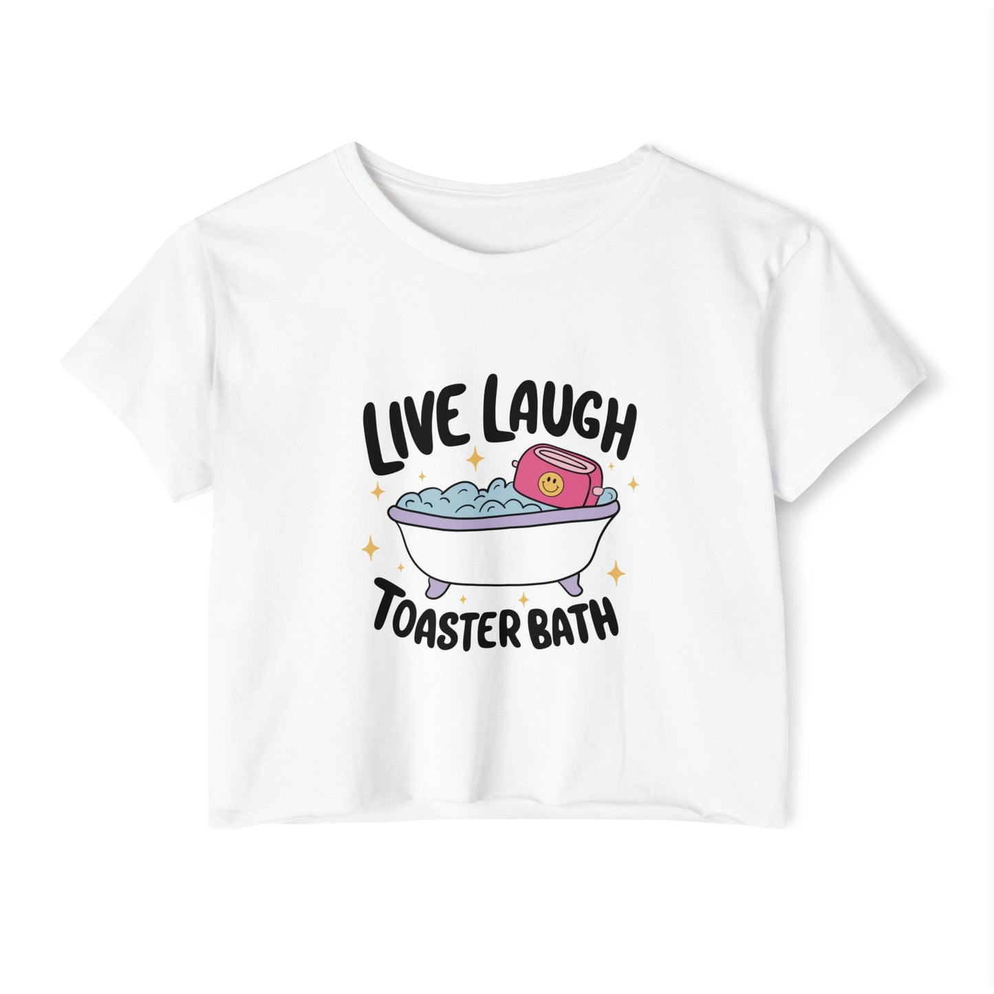 Live, Laugh, Toaster Bath Crop Top